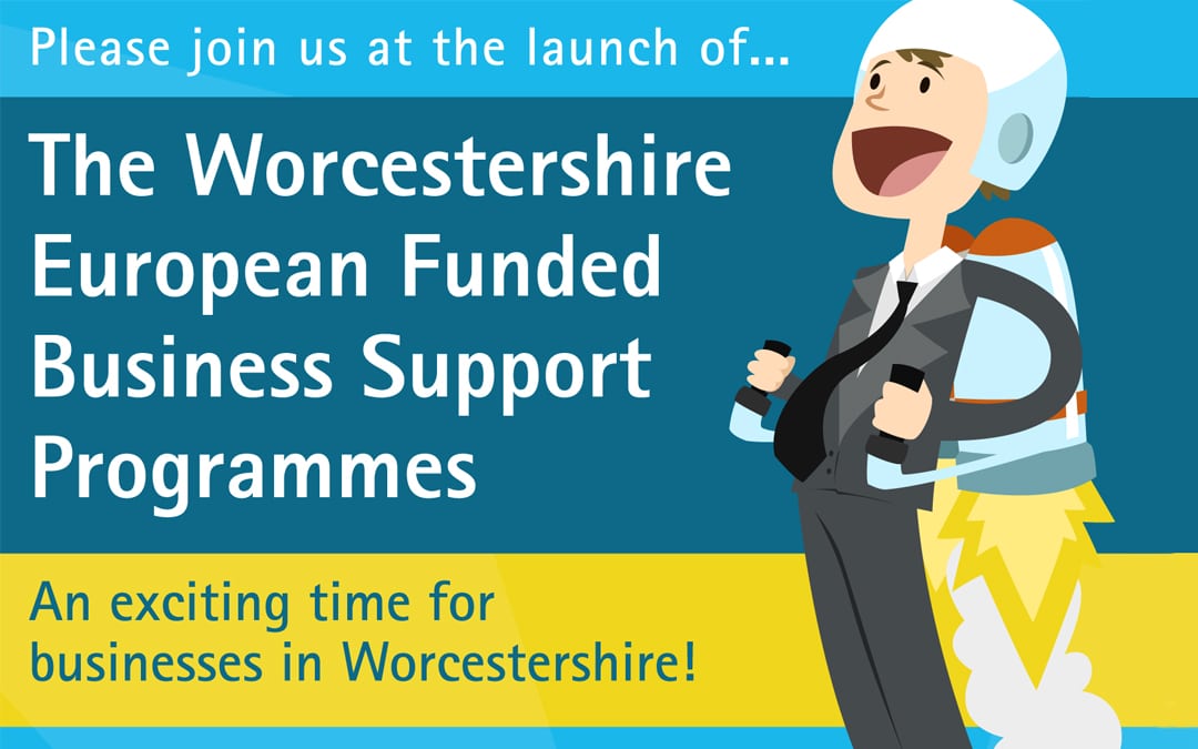 Launch of Worcestershire European Funded Business Support Programmes