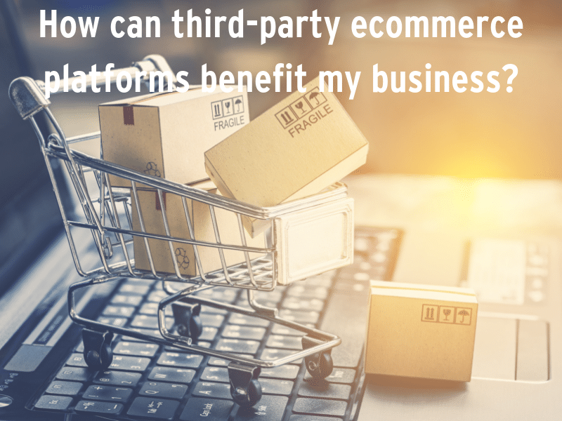 Advantages of Third Party Ecommerce Platform