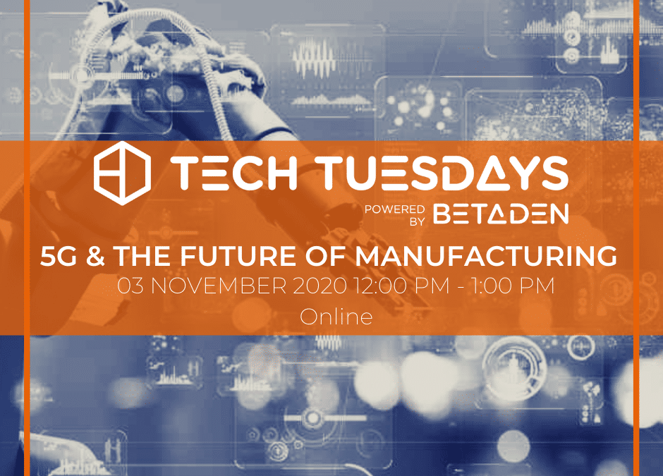 Last Tech Tuesday of 2020 confirmed on 5G & Manufacturing