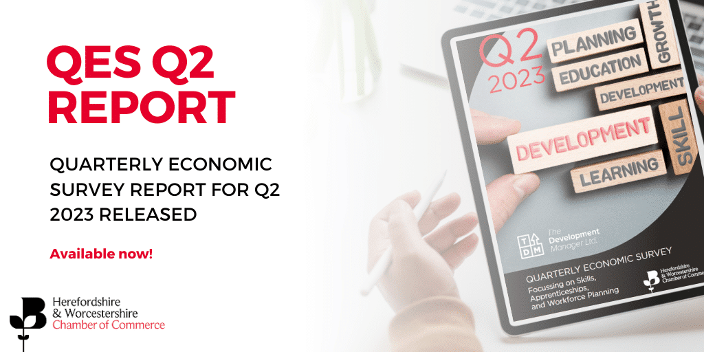 Herefordshire & Worcestershire Chamber of Commerce Release the Quarterly Economic Survey Report for Q2 2023
